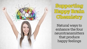 Supporting Happy Brain Chemistry
